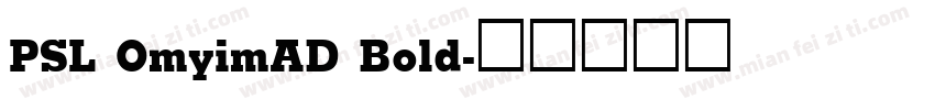 PSL OmyimAD Bold字体转换